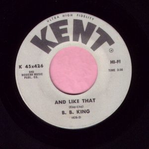 B.B. King ” And Like That ” Kent M-