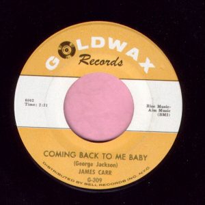 James Carr ” Coming Back To Me Baby ” Goldwax Vg+