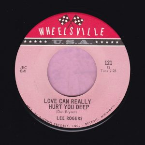 Lee Rogers ” Love Can Really Hurt You Deep ” / ” Love For a Love ” Wheelsville Vg+