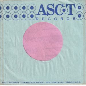 Ascot Records No white bottom border U.S.A. Company Sleeve 1962 – 1967