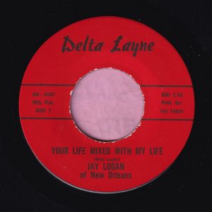 Jay Logan Of New Orleans ” Your Life Mixed With My Life ” Delta Layne Vg+