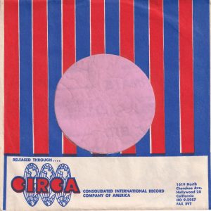 Circa ( Distributor ) Consolidated International Record Company of America U.S.A. Has A Border Around The Script ( CIRCA was a distributor for U.S. West Coast Labels like Milestone, Indigo and Magenta. The labels had a small ribbon on the side of the label ) Company Sleeve 1961 – 1964