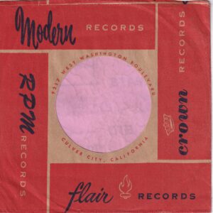 Modern , Crown , RPM Flair Records U.S.A. Printed On Brown Paper Culver Address Company Sleeve 1955 – 1957