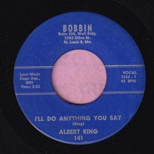 Albert King ” I’ll Do Anything You Say ” Bobbin Records Vg+