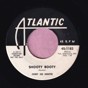 Ivory Joe Hunter ” Shooty Booty ” Atlantic Demo Vg+