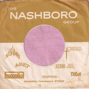 The Nashboro Group Nashboro , Abet ,  Excello , Creed with Cross , Audio Arts Gospel , Nasco and Kenwood U.S.A. Company Sleeve 1970 – 1971