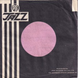 Pye Jazz U.K. Company Sleeve 1961 – 1964