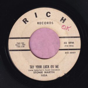 Stonie Martin ” Try Your Luck On Me ” Rich Records Demo Vg+