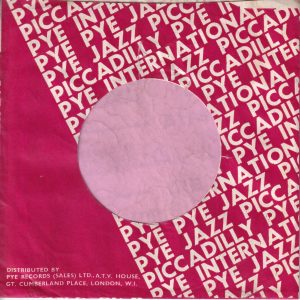 Pye International , Pye Jazz , Piccadilly U.K. Company Sleeve 1964 – 1967