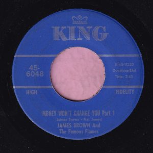 James Brown & The Famous Flames ” Money Won’t Change You ” King Vg