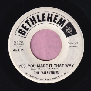 The Valentines ” Yes , You Made It That Way ” Bethlehem Demo Vg+