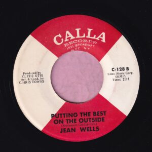 Jean Wells ” Putting The Best On The Outside ” / ” After Loving You ” Calla Records Vg+