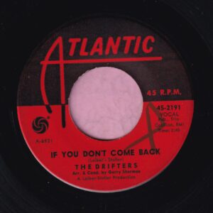 The Drifters ” If You Don’t Come Back ” Atlantic Vg+