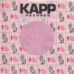 Kapp Records U.S.A. No Distributor Details  Cut Straight With Notch Company Sleeve 1967 – 1968
