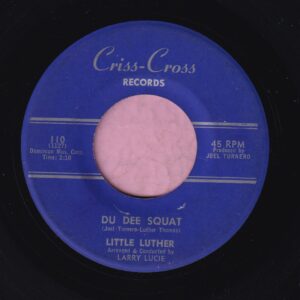 Little Luther ” Du Dee Squat ” Criss Cross Records Vg+