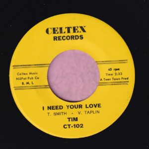 Tim ” I Need Your Love ” Celtex Records Vg+