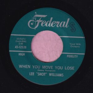 Lee ‘ Shot ‘ Williams ” When You Move You Lose ” Federal Vg+