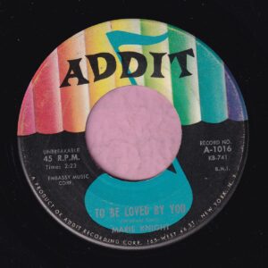 Marie Knight ” To Be Loved By You ” Addit Records Vg+