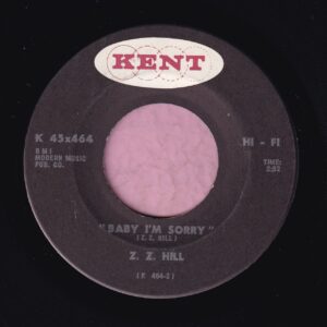 Z.Z. Hill ” Baby I’m Sorry ” Kent M-