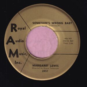 Margaret Lewis ” Somethin’s Wrong ” RAM Records Vg+