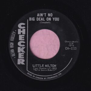 Little Milton ” Ain’t No Big Deal On You ” Checker ( Canadian ) Vg+