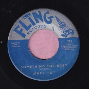 Mary ‘ B ‘ ” Something For Baby ” Fling Records Vg