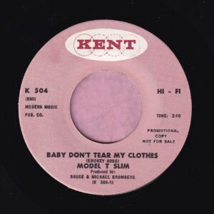 Model T Slim ” Baby Don’t Tear My Clothes ” Kent Demo Vg+