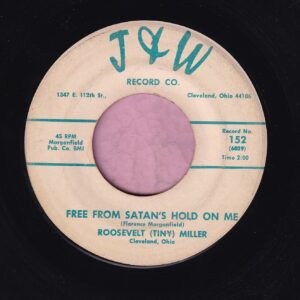 Roosevelt ( Tiny ) Miller ” Free From Satan’s Hold On Me ” J & W Records Vg