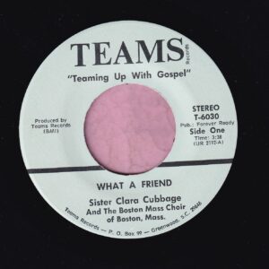 Sister Clara Cubbage ” What A Friend ” / ” Me And Jesus ” Teams Vg+
