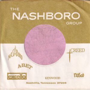 The Nashboro Group Nashboro , Abet ,  Excello , Creed with Cross , Nasco and Kenwood U.S.A. Company Sleeve 1970 – 1971