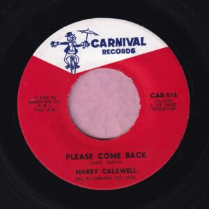 Harry Caldwell ” Please Come Back ” Carnival Records Vg+