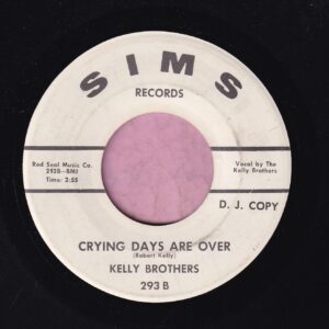 Kelly Brothers ” Crying Days Are Over ” Sims Records Demo Vg