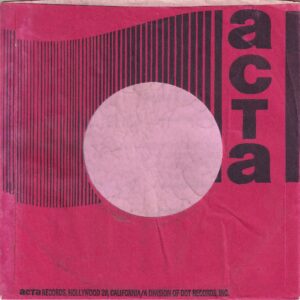 Acta Records U.S.A. Curved Top , Glued Left And Right Company Sleeve 1967 – 1969