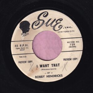 Bobby Hendricks ” I Want That ” Sue Demo Vg+