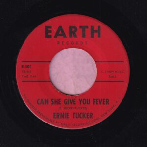 Ernie Tucker ” Can She Give You Fever ” Earth Records Vg+