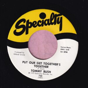 Tommy Bush ” Put Our Get Together’s Together ” Specialty Vg+