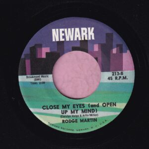 Rodge Martin ” Close My Eyes ( And Open Up My Mind ) ” Newark Vg+