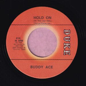 Buddy Ace ” Hold On ( To This Old Fool ) ” Duke Vg+
