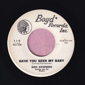 Don Downing ” Have You Seen My Baby ” Boyd Records Demo Vg+
