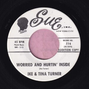 Ike & Tina Turner ” Worried And Hurtin’ Inside ” Sue Demo Vg+