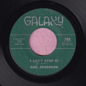 Gail Anderson ” I Can’t Stop It ” Galaxy Vg+