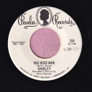 Shirley ” Big Boss Man ” Paula Records Demo Vg+