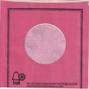 Bell Records U.S.A. No Reg Details Curved Top Inside Glued Semi Transparent Paper Company Sleeve 1969 – 1974