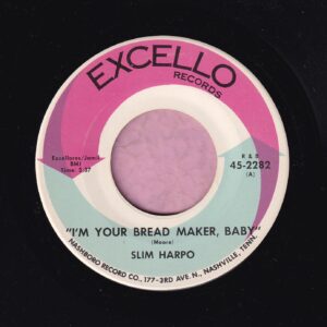 Slim Harpo ” I’m Your Bread Maker , Baby ” Excello M-