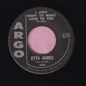Etta James ” I Just Want To Make Love To You “/ ” At Last ” Argo Vg+