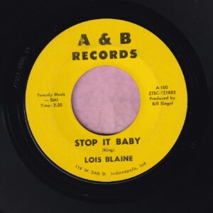 Lois Blaine ” Stop It Baby ” A & B Records Vg+