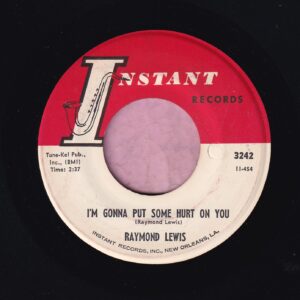 Raymond Lewis ” I’m Gonna Put Some Hurt On You ” Instant Records Vg+
