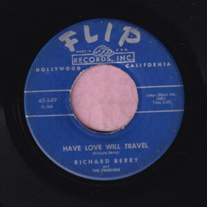 Richard Berry & The Pharaohs ” Have Love Will Travel ” Flip Records VG