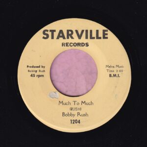 Bobby Rush ” Much To Much “/ ” Sock Boo Ga Loo ” Starville Vg+