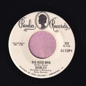 Shirley ” Big Boss Man ” Paula Records Demo Vg+